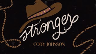 Cody Johnson  Stronger Lyric Video [upl. by Alice]