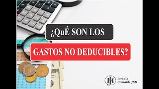 ¿Qué son los Gastos no Deducibles [upl. by Ater]