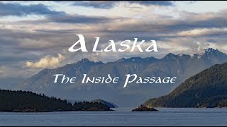 Journey to Alaska  The Inside Passage [upl. by Selle]