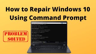 How to Repair Windows 10 Using Command Prompt [upl. by Eentirb883]