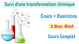 1BAC BIOF  Cours  Suivi dune transformation chimique [upl. by Rivi223]