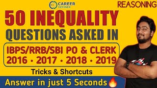 Inequality Reasoning  Tricks  50 Inequality Questions Asked in IBPSRRBSBI PO amp Clerk 20191817 [upl. by Eltsirc]