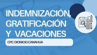 Indemnización Gratificación y Vacaciones en Construcción Civil contabilidad [upl. by Ric]