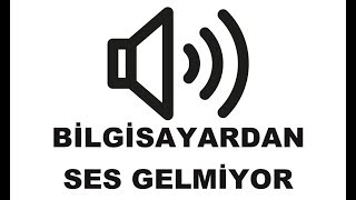 BİLGİSAYARDAN SES GELMİYOR SORUNU ÇÖZÜMÜ [upl. by Clarance258]