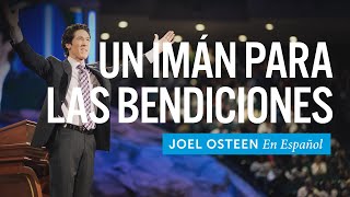 Un Imán Para Las Bendiciones  Joel Osteen [upl. by Orimisac706]