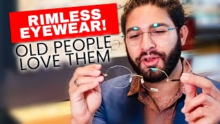 Rimless Eyewear Old People Love Them [upl. by Oneill]