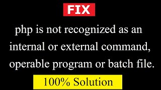 Fix PHP is not recognized as an internal or external command operable program or batch file [upl. by Samella]