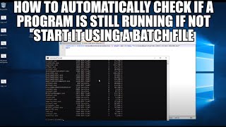 How to automatically check if a program is still running If not start it using a batch file [upl. by Ylro464]