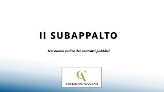 IL SUBAPPALTO NEL NUOVO CODICE DEI CONTRATTI PUBBLICI [upl. by Fara]