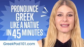 How to Pronounce Greek Like a Native Speaker [upl. by Aire]