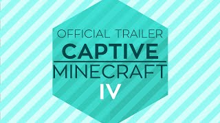 Captive Minecraft IV  Official Trailer [upl. by Mccreary]