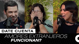 AMORES EXTRANJEROS  JORGE LOZANO H  DATE CUENTA PODCAST [upl. by Nosreffej186]