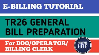 EBilling Tutorial for WB GOVT General TR 26 bill preparation [upl. by Aroel]