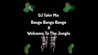 Bango Bango Bango X Welcome To the Jungle Mix DJ Tahir Mix Demo [upl. by Egerton192]