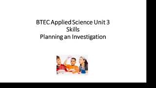 BTEC Applied Science Unit 3 Skills Planning an Investigation [upl. by Rihsab429]