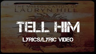 Lauryn Hill  Tell Him Lyrics [upl. by Alemac]