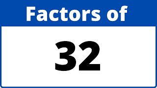 Factors of 32Includes Prime factorization [upl. by Prendergast]