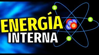 ¿Qué es la ENERGÍA INTERNA [upl. by Siloum204]