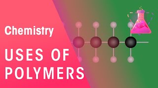 Uses Of Polymers  Organic Chemistry  Chemistry  FuseSchool [upl. by Eissim]