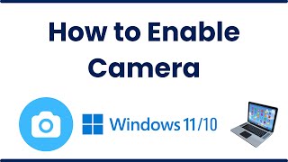 How to Enable Camera on Windows 1011 [upl. by Dlonyer]