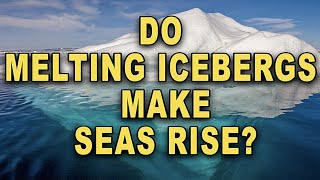 Do melting icebergs cause sea level rising [upl. by Chadabe259]