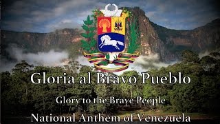 National Anthem Venezuela  Gloria al Bravo Pueblo [upl. by Alisa]