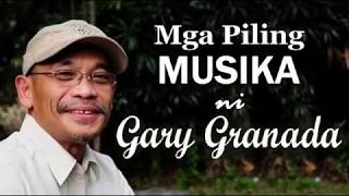 Mga Piling Musika ni GARY GRANADA Part 1 [upl. by Zysk]