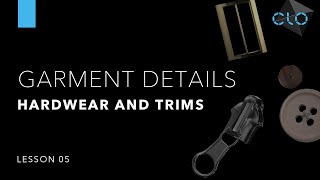 Beginners Guide to CLO Part 3 Garment Details Hardware amp Trims Lesson 5 [upl. by Carma]