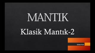 Klasik Mantık 2 Bölüm [upl. by Dottie]