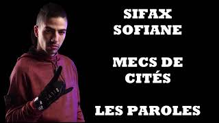 Sifax  mecs de cités ftSofiane paroleslyrics [upl. by Anayt]