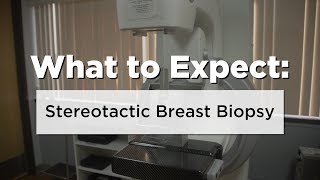 What to Expect Stereotactic Breast Biopsy [upl. by Combe]