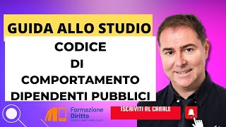 CODICE DI COMPORTAMENTO PUBBLICI DIPENDENTI  LA GUIDA OPERATIVA [upl. by Hnacogn]