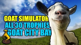 Goat Simulator  All 30 Golden Goat Trophy Locations Goat City Bay [upl. by Golub]