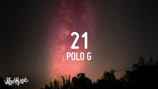 Polo G  21 Lyrics [upl. by Aibat972]