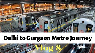 Delhi Metro Tour Delhi to Gurgaon Journey in Delhi Metro [upl. by Idnak]