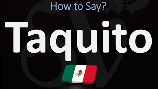 How to Pronounce Taquito CORRECTLY [upl. by Aehsel34]