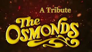 The OsmondsA Tribute  The Osmonds Greatest Hits [upl. by Ennairrek]