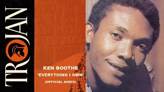 Ken Boothe  Everything I Own Official Audio [upl. by Marj313]