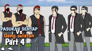 PASUKAN SENYAP Vs GENG SELATAN PART 4  DRAMA ANIMASI [upl. by Antebi291]