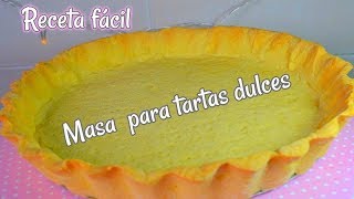 Masa para tartas dulces RECETA FACIL [upl. by Otipaga]