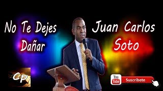 No Te Dejes Dañar JUAN CARLOS SOTO [upl. by Obediah]