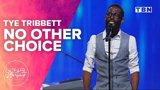 Tye Tribbett No Other Choice  Gospel Worship Experience [upl. by Htebazil117]