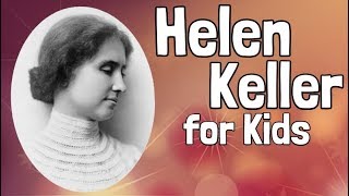 Helen Keller for Kids [upl. by Scrivings]