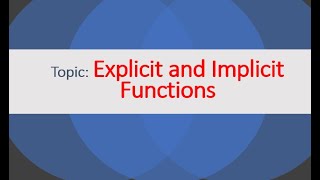 Explicit and Implicit Functions [upl. by Zaragoza208]