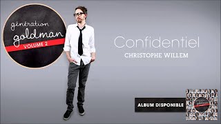 Génération Goldman Vol 2  Christophe Willem  Confidentiel OFFICIEL [upl. by Aidan]