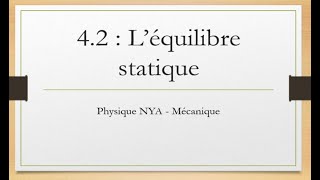 Mécanique  42  Léquilibre statique [upl. by Leblanc837]