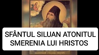 SFÂNTUL SILUAN ATONITUL SMERENIA LUI HRISTOS [upl. by Adnema935]