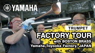 Yamaha Trumpet Factory Tour with Boston Brass [upl. by Drawde]