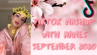 Tiktok mashup with names september 2020 new clean [upl. by Anaidiriv]