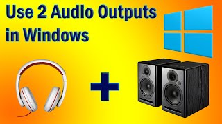 USE 2 AUDIO OUTPUTS AT THE SAME TIME ON WINDOWS FREE [upl. by Lotsirhc]